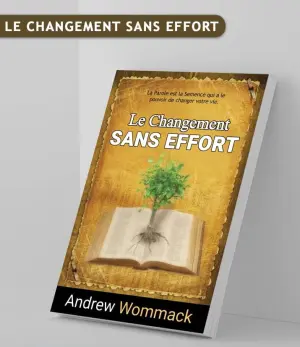 Le Changement Sans Effort de Andrew Wommack